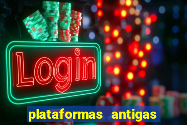 plataformas antigas de jogos slots